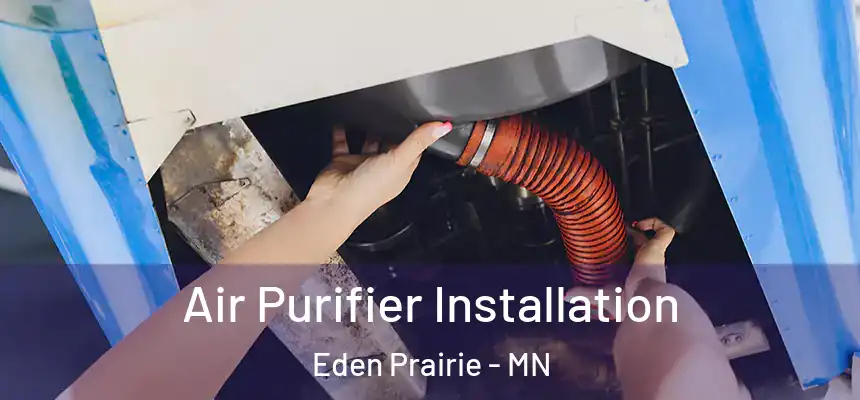  Air Purifier Installation Eden Prairie - MN