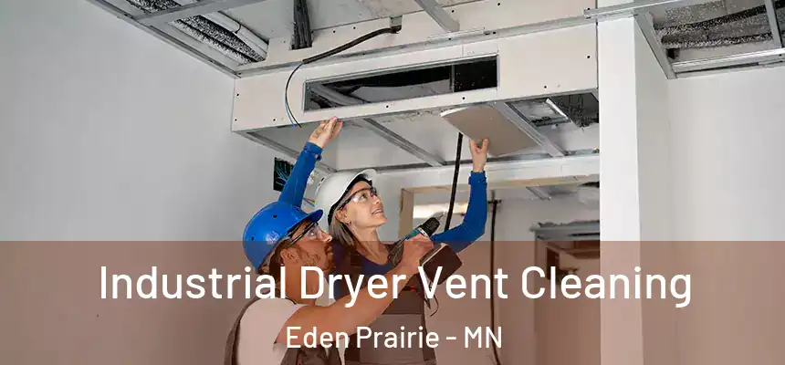  Industrial Dryer Vent Cleaning Eden Prairie - MN