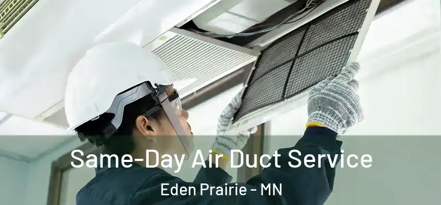  Same-Day Air Duct Service Eden Prairie - MN